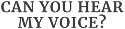 Can You Hear My Voice? - After they lost their vocal cords, they found their voices…